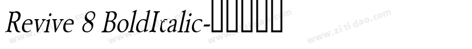 Revive 8 BoldItalic字体转换